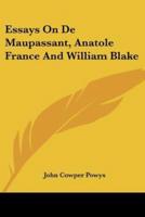 Essays on De Maupassant, Anatole France and William Blake