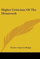 Higher Criticism Of The Hexateuch