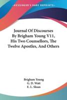 Journal Of Discourses By Brigham Young V11, His Two Counsellors, The Twelve Apostles, And Others