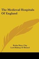 The Medieval Hospitals Of England