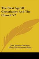 The First Age Of Christianity And The Church V2