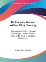 The Complete Works of William Ellery Channing