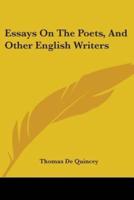 Essays On The Poets, And Other English Writers