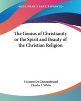 The Genius of Christianity or the Spirit and Beauty of the Christian Religion