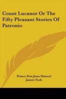 Count Lucanor Or The Fifty Pleasant Stories Of Patronio