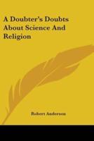 A Doubter's Doubts About Science And Religion