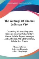 The Writings Of Thomas Jefferson V16