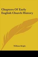 Chapters Of Early English Church History