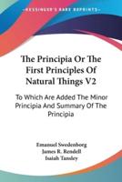 The Principia Or The First Principles Of Natural Things V2