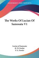 The Works Of Lucian Of Samosata V1