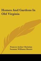 Homes and Gardens in Old Virginia