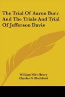 The Trial Of Aaron Burr And The Trials And Trial Of Jefferson Davis