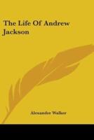 The Life Of Andrew Jackson