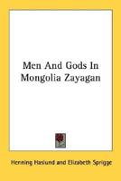 Men and Gods in Mongolia Zayagan