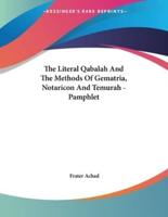 The Literal Qabalah And The Methods Of Gematria, Notaricon And Temurah - Pamphlet