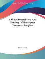 A Hindu Funeral Song And The Song Of The Serpent Charmers - Pamphlet