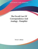 The Occult Law Of Correspondence And Analogy - Pamphlet