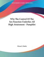 Why The Control Of The Sex Function Underlies All High Attainment - Pamphlet