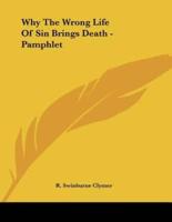 Why The Wrong Life Of Sin Brings Death - Pamphlet