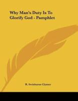 Why Man's Duty Is To Glorify God - Pamphlet