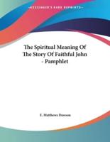 The Spiritual Meaning Of The Story Of Faithful John - Pamphlet