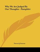 Why We Are Judged By Our Thoughts - Pamphlet