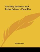 The Holy Eucharist And Divine Science - Pamphlet