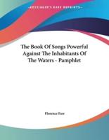 The Book Of Songs Powerful Against The Inhabitants Of The Waters - Pamphlet