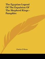 The Egyptian Legend Of The Expulsion Of The Shepherd Kings - Pamphlet