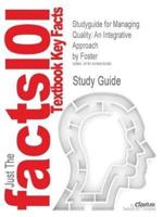 Studyguide for Managing Quality: An Integrative Approach by Foster, ISBN 9780131018181