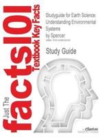 Studyguide for Earth Science: Understanding Environmental Systems by Spencer, ISBN 9780072341461