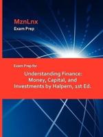 Exam Prep for Understanding Finance: Money, Capital, and Investments by Halpern, 1st Ed.