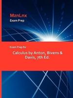 Exam Prep for Calculus by Anton, Bivens & Davis, 7th Ed.