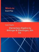 Exam Prep for Elementary Algebra by Bittinger & Ellenbogen, 6th Ed.