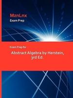 Exam Prep for Abstract Algebra by Herstein, 3rd Ed.