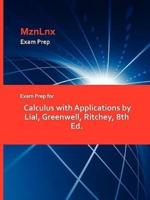 Exam Prep for Calculus With Applications by Lial, Greenwell, Ritchey, 8th Ed.