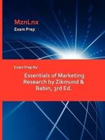 Exam Prep for Essentials of Marketing Research by Zikmund & Babin, 3rd Ed.