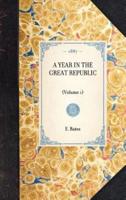 Year in the Great Republic (Vol 1)