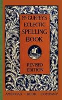 McGuffey's Eclectic Spelling Book