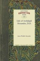 Life of Archibald Alexander, D.D