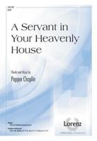 A Servant in Your Heavenly House