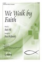 We Walk by Faith