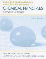 Student Study Guide and Solutions Manual for Atkins and Jones's Chemical Principles, the Quest for Insight, Fourth Edition