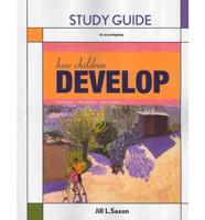 How Children Develop, 3rd Edition. Study Guide