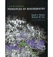 Lehninger Principles of Biochemistry / The Absolute, Ultimate Guide to Lehninger Principles of Biochemistry
