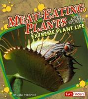 Meat-Eating Plants and Other Extreme Plant Life