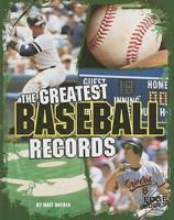 The Greatest Baseball Records