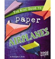 The Kids' Guide to Paper Airplanes