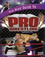 The Kids' Guide to Pro Wrestling