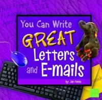 You Can Write Great Letters and E-Mails